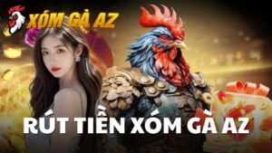 Hướng dẫn rút tiền XomGaAZ nhanh chóng