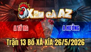 Trận 13 Xà Xía 26/5/2026: Úa Nạp Cựa Quá Dính Bướm Hư Hình Té Hết Cứu