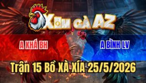 Trận 15 Xà Xía 25/5/2026: Bướm Canh Chặn Xiết Mấy Chân Điều Liệt Giò
