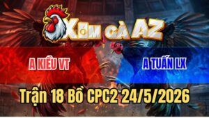 Trận 18 CPC2 24/5/2026: Gà Úa Anh Kiều Đâm Điều Anh Tuấn Quẹo Cổ