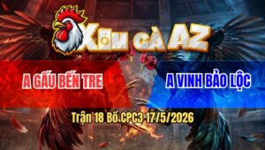 Trận 18 Bồ CPC3 17/5/2026 - Điều Vàng Cọp Vinh Bảo Lộc Đâm Như Chỉa 1 Tay Nước Lụm Xổ 500