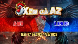 Trận 27 Bồ CPC3 17/5/2026 - Bướm Đá Như Phim Que Chịu Không Nổi Xách Xe Đi Cầm