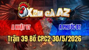 Trận 39 CPC2 30/5/2026: Bông Anh Phước Đá Như Chỉa, Lấy Tiền Nhanh Gọn