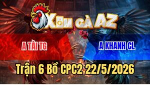 Trận 6 CPC2 22/5/2026: Anh Kiểm Tay Không Đấu Với Chú Khanh 2 Đao