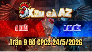 Trận 9 CPC2 24/5/2026: Đỏ Canh Chặn Quá Hay Xanh Vô Không Nổ