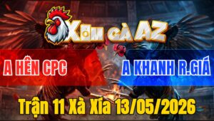 Trận 11 Xà Xía 13/05/2026 - Xanh siết đỏ bỏ ô chạy về nhà