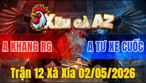 Trận 12 Xà Xía 02/05/2026 - Úa Xiết Gác Cây Mu Lưng Điều Bay Bồ Bỏ Chạy