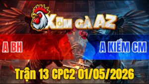 Trận 13 CPC2 01/05/2026 - Que Nuốt Ói Cứu Chủ Lấy Tiền Mua Xe