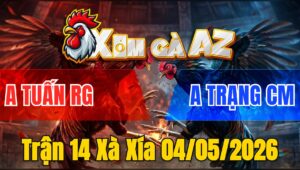 Trận 14 Xà Xía 04/05/2026 - Xanh Nạp Đỏ Té Ói Bưng Ra