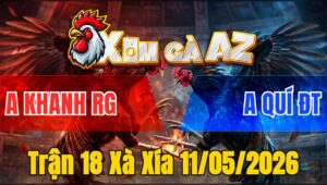Trận 18 Xà Xía 11/05/2026 - Điều Xiết Mấy Cây Vào Ngực Khét Kêu Miệng Buông Chạy