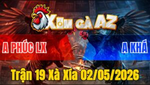 Trận 19 Xà Xía 02/05/2026 - Bướm Nạp Xiết Xanh Hư Giò Bưng Ra Quá Nhanh