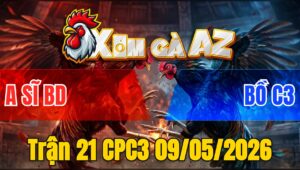 Trận 21 CPC3 09/05/2026 - Úa Đá Như Phát Xít Đức Đâm Điều Hư Hình