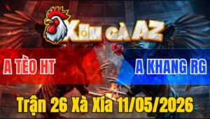 Trận 26 Xà Xía 11/05/2026 - Đỏ Đâm Đầu Cần Xanh Bưng Về Mức