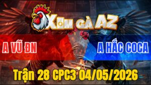 Trận 28 CPC3 04/05/2026 - Cú Cọp Ra Sân Gạt Giò Thành Công Hắc Coca