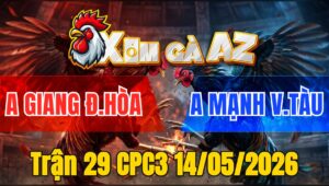 Trận 29 CPC3 14/05/2026 - Gà Anh Mạnh Vũng Tàu Đá Quá Nghệ