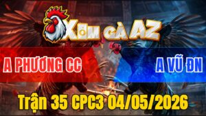 Trận 35 CPC3 04/05/2026 - 2 Con Nạp Khủng Buông Ra Xanh Chết Đỏ Đủ Điểm Về