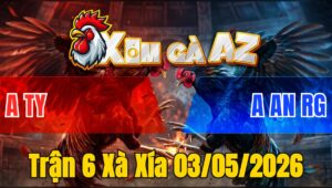 Trận 6 Xà Xía 03/05/2026 - Chuối Đâm Cựa Tịch Bướm Té Nằm Biệt Bưng Ra