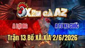 Trận 13 Xà Xía 2/6/2026: Điều Đâm Đầu Cần Khét Bỏ Chạy Nhanh Chóng