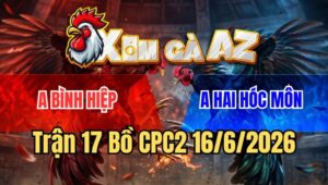 Trận 17 CPC2 16/6/2026: Đỏ Đá Xanh Còn Ăn 2 Xong Bị Phản Đau Đớn