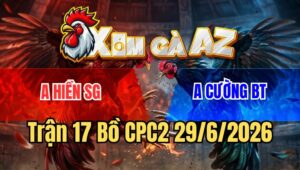 Trận 17 Bồ CPC2 29/6/2026 - Úa Đá 2 Cây Đâm Bướm Thấm Tang Xỉu Tuyệt Đối Xách Ra Ngoài