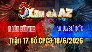 Trận 17 CPC3 18/6/2026: Đỏ Đá Quá Đâm Xanh Dính Xương Xách Đuôi Ra