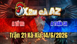Trận 21 Xà Xía 14/6/2026