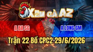 Trận 22 Bồ CPC2 29/6/2026 - Bướm Khôn Khéo Chà Mấy Cây Lưng Điều Cứng Mình Hết Cứu