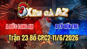Trận 23 CPC2 11/6/2026: Que Anh Tý Đâm Bướm Té Như Người Say Rượu