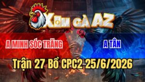 Trận 27 CPC2 25/6/2026: Úa Đá Nhiều Không Bằng Bướm Gảy Nhẹ 1 Phát