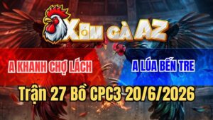 Trận 27 CPC3 20/6/2026: Cú Đá Chân Nào Cũng Đâm Hạ Úa Nặng Hơn 4 Chấm