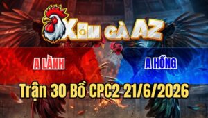 Trận 30 CPC2 21/6/2026: Bướm Nhanh Lẹ Nạp Ngực Điều Té Biệt Tại Mức