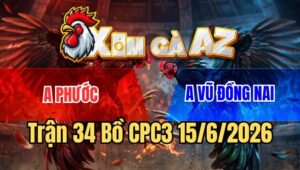 Trận 34 CPC3 15/6/2026: Xanh Đá Đúng 3 Chân Đỏ Lật Xe Nhanh Gọn