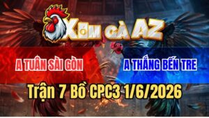 Trận 7 CPC3 1/6/2026: Anh Thắng Sửa Gà Quá Hay, Tiễn Đối Thủ Đi Bụi