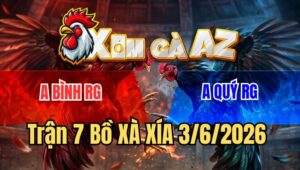 Trận 7 Xà Xía 3/6/2026: Úa Chà Như Cái Máy Điện Bông Dãy Chết Trên Tay
