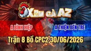 Trận 8 CPC2 30/6/2026: Úa Canh Chặn Chụp Chà Mu Lưng Điều Dãy Chết