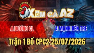 Trận 1 Bồ CPC2 25/7/2026 - Khét Cọp Buông Đuôi Đá Như Sấm Sét Tiễn Xanh Lên Đường
