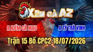 Trận 15 CPC2 18/7/2026: Xanh Đâm Như Sát Thủ Hạ Que Cọp Kiểm Cà Mau