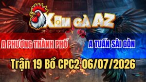 Trận 19 CPC2 6/7/2026: Đỏ Đá Là Có Cựa Xanh Dính Mấy Chân Xỉu Trên Tay