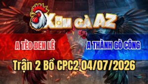 Trận 2 CPC2 4/7/2026: Que Nhấp Chà Cây Lưng Khét Lọt Nặng Chạy Bay Bồ