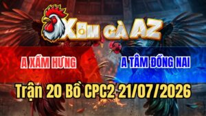 Trận 20 Bồ CPC2 21/7/2026 - Bướm Lao Qua Đá Điều Tang Nặng Điều Trả Lại Cây XL Lụm Lúa