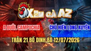 Trận 21 Dinh Bà 12/7/2026: Úa Chú Hiển Lùa Nạp Tới Tấp Điều Ói Chết