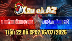 Trận 22 CPC2 16/7/2026: 2 Con Ăn Miếng Trả Miếng Vô Trong Bỏ Miệng Hòa