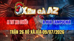 Trận 26 Xà Xía 9/7/2026: Bướm Thả Chân Nào Điều Đi Đời Chân Đó