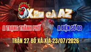 Trận 27 Xà Xía 23/7/2026: Xanh Đá Cựa Như Phát Xít Đâm Đỏ Té Hư Hình