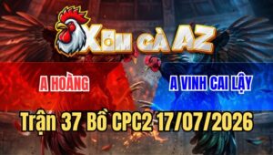 Trận 37 CPC2 17/7/2026: Điều Nạp Cựa Liên Tục Khét Té Chết Dưới Chân