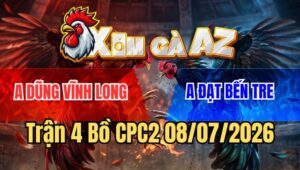Trận 4 CPC2 8/7/2026: Bướm Canh Chặn Quá Hay Đâm Điều Chết Tươi