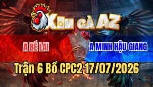 Trận 6 CPC2 17/7/2026: Điều Đá Cựa Như Sam Xít Bướm Thở OXY Không Kịp